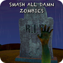 Smash all damn zombies! APK