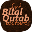 Bilal Qutab Lectures