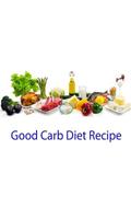 Good Carb Diet Recipe poster