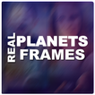 Real Planet Frames