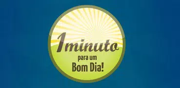 bom dia 1 minuto