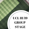 UCL 2018/2019 Group Stage