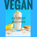 Vegan Dessert Recipes