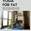 YOGA FOR FAT BURN