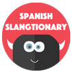 Slangtionary. Slang from Spain