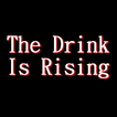 The Drink Is Rising