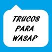 ”Trucos para wasap gratis