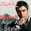 ”Resimli Ağır Abi Sözler