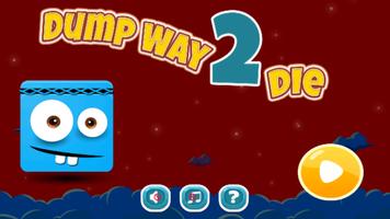 Dump Way 2 Die постер