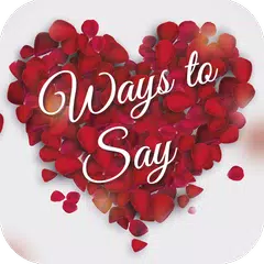 download Ways To Say I Love You APK