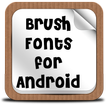 Brush Fonts for Android