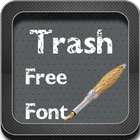 Trash Fonts for Galaxy s4 icône