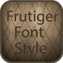 Frutiger Font Style APK