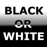 Black or White