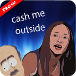 Cash Me Outside Challenge