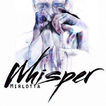 Whisper by Mirlotta - Movellas