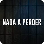 Nada a Perder