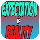 Expectation vs Reality APK
