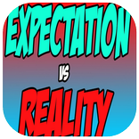 Expectation vs Reality