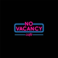 No Vacancy Cafe