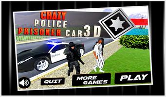 Crazy Police Prisoner Car 3D Affiche