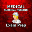 Medical Surgical Nursing Prep