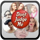 Dont Judge Me Challenge Videos icône