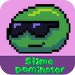 Slime Dominator