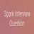 Spark Interview Questions APK