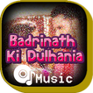 Badri Ki Dulhania Song Full