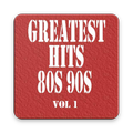Greatest Hits 80s 90s Vol 1