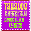 ”Tagalog Christian Songs with Lyrics