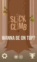 Slick Climb - Tree climber! poster