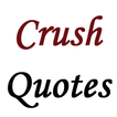 ”Crush Quotes