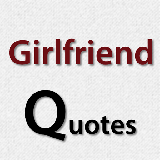 Girlfriend Quotes