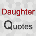 Daughter Quotes & Son Quotes icône