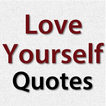 ”Love Yourself Quotes