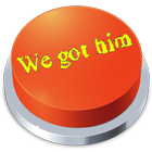 We got him Button ícone