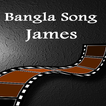 BANGLA SONG JAMES