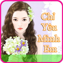 Chỉ Yêu Mình Em- Truyện Teen APK