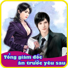 Tổng giám đốc ăn trước yêu sau icon