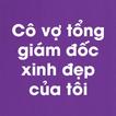 Cô vợ tổng giám đốc xinh đẹp