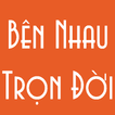 Ben Nhau Tron Doi -  Ngon Tinh Co Man