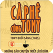 Cà phê cùng Tony