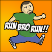 Run Bro Run!!