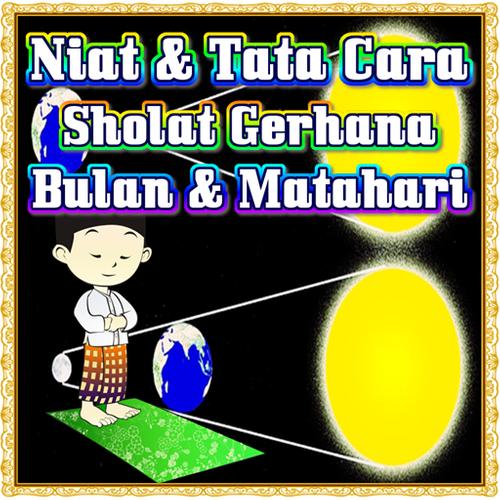Niat Tata Cara Shalat Gerhana Bulan Dan Matahari Pour Android Telechargez L Apk