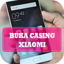 Cara Buka Casing Xiaomi APK