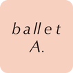 Ballet A：簡單就是完美
