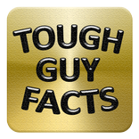 ”Tough Guy Facts (OLD)