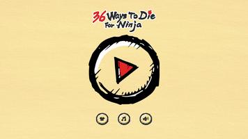 Ninja For Ways To Die With 36 ภาพหน้าจอ 1